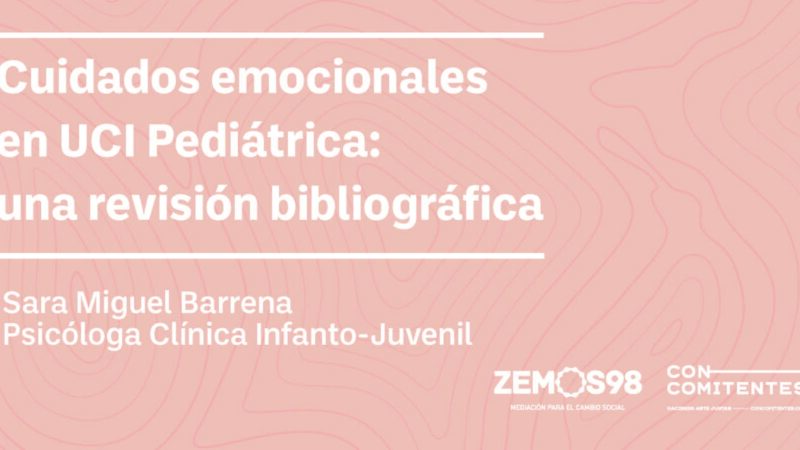 Revisión bibliográfica: El cuidado emocional en una UCI pediátrica