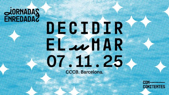 Jornadas Enredadas. Decidir el mar